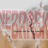 The Good Life Change Makers
