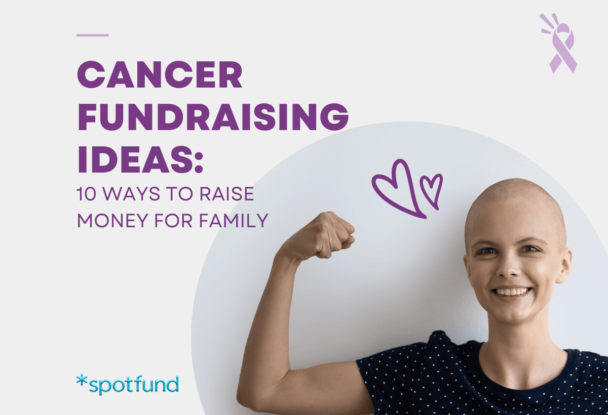 Cancer Fundraising Ideas: 10 Ways to Raise Money for Family