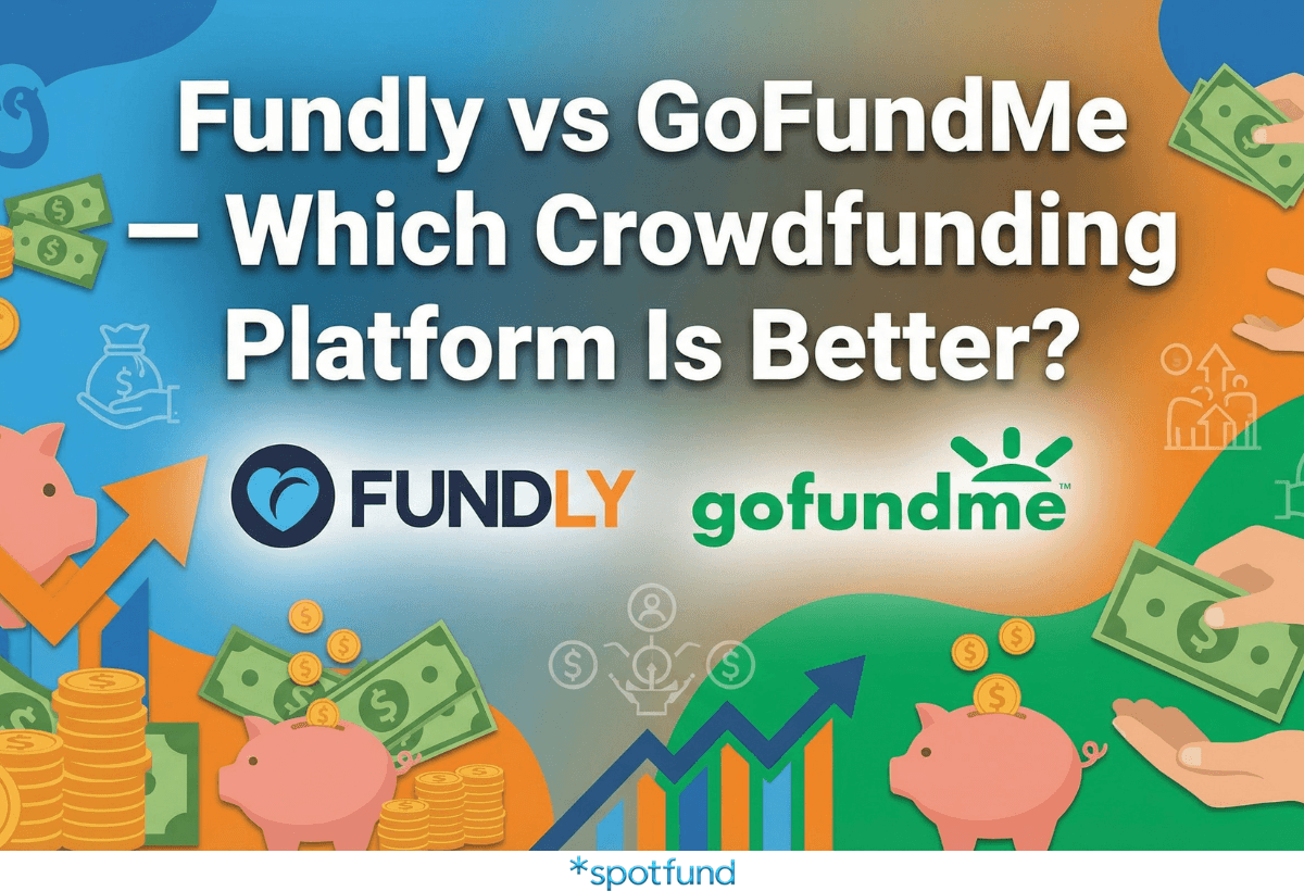 Fundly vs GoFundMe — Which Crowdfunding Platform Is Better?