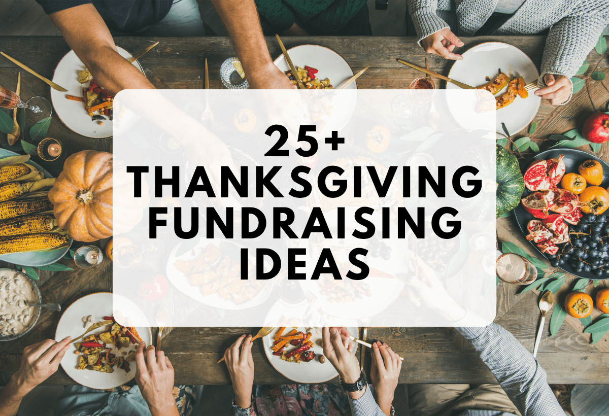 25+ Thanksgiving Fundraising Ideas to Support Your Cause