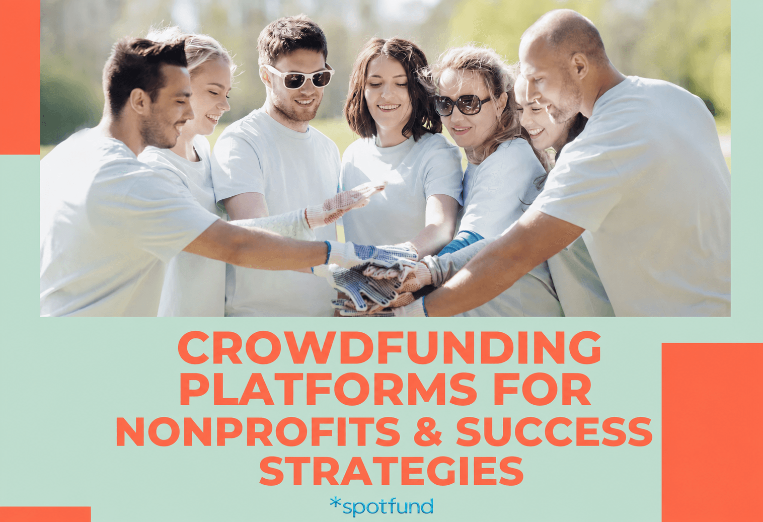 Best Crowdfunding Platforms for Nonprofits & Success Tips