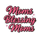 Moms Blessing Moms
