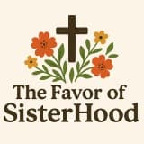 The Favor Of SisterHood
